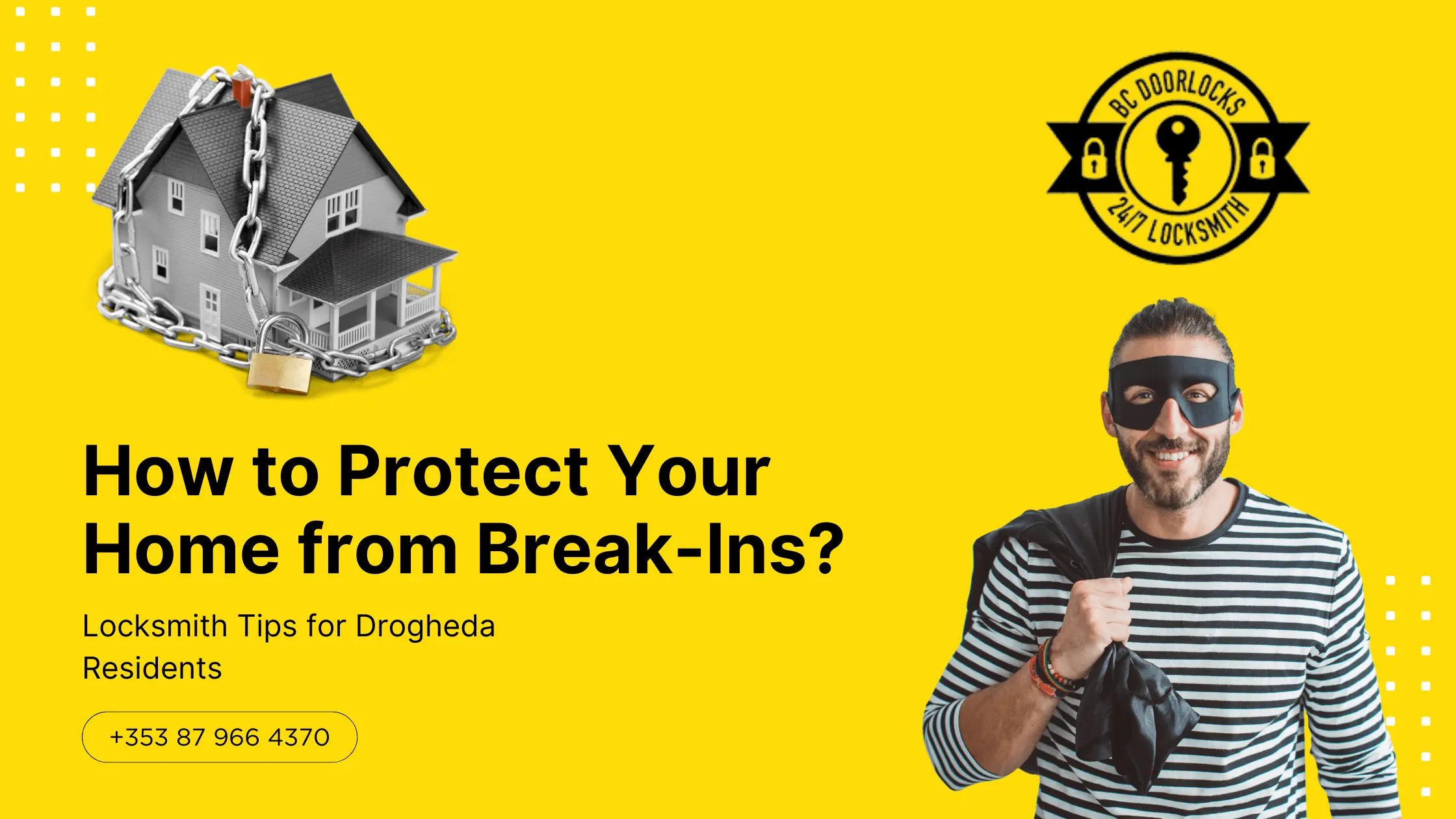 How to Protect Your Home from Break-Ins Locksmith Drogheda