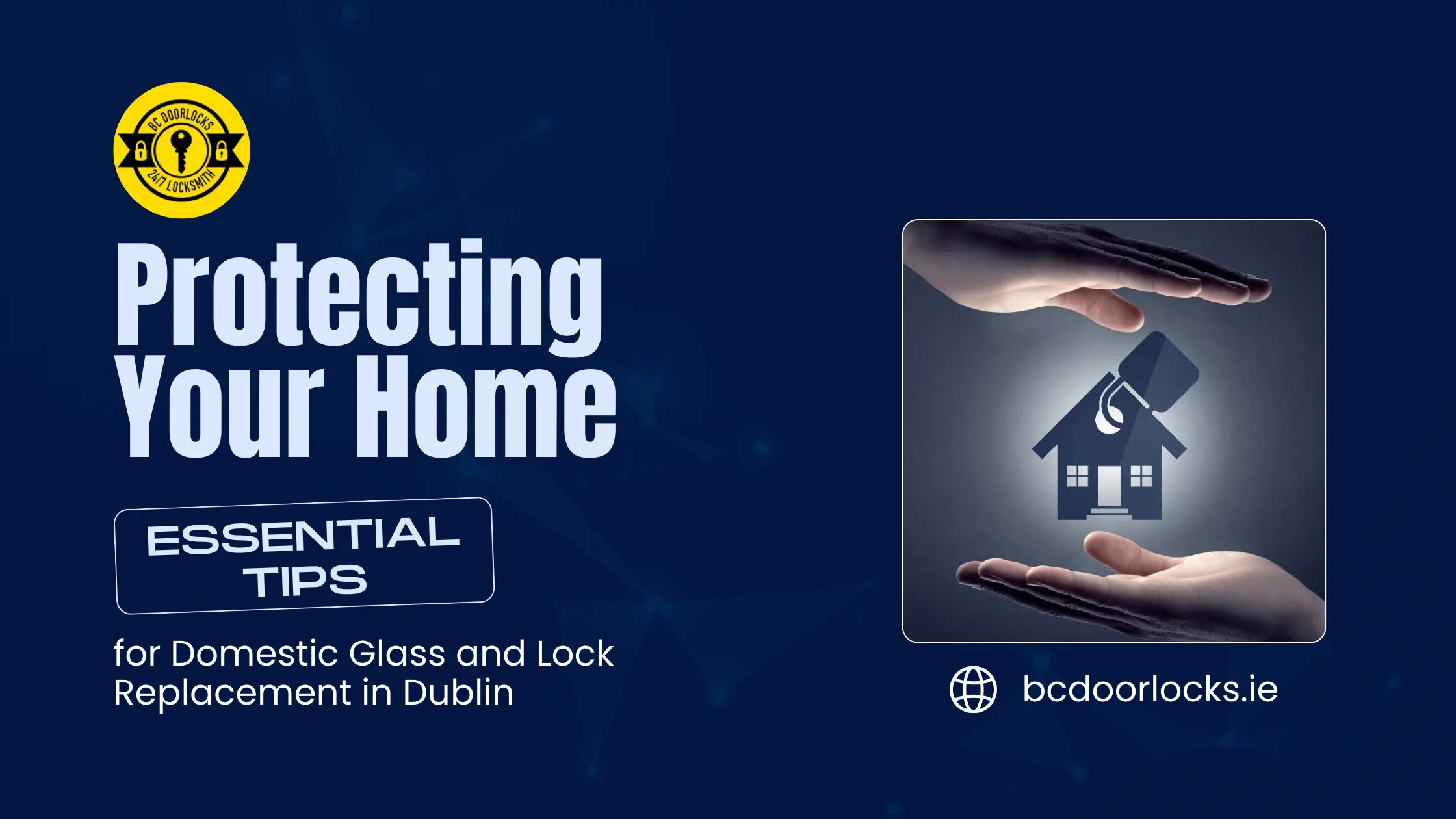 Protecting Your Home Essential Tips for Domestic Glass and Lock Replacement in Dublin